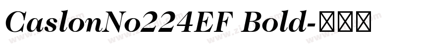 CaslonNo224EF Bold字体转换 CaslonNo224EF Bold字体转换